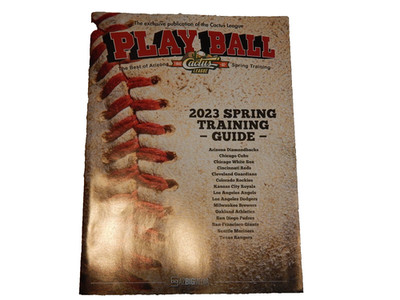 PLAY BALL 2023 OFFICIAL SPRING TRAINING GUIDE SCHEDULE CACTUS LEAGUE MAGAZINE