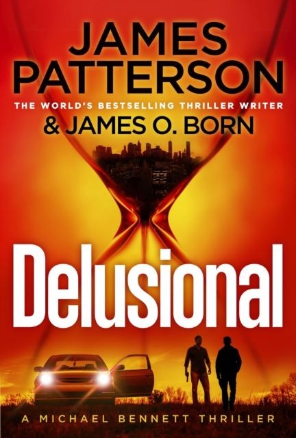 Delusional by James Patterson Hardback