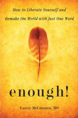 Enough: How to Liberate Yourself and Remake the World with Just One Word - GOOD