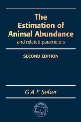Estimation of Animal Abundance and Related Parameters, Paperback by Seber, G....