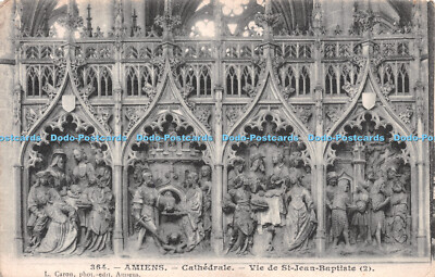 R247437 Amiens Kathedrale Vie de St Jean Baptiste L Caron Postkarte