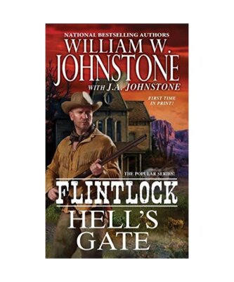 Flintlock: Hell's Gate, William W. Johnstone