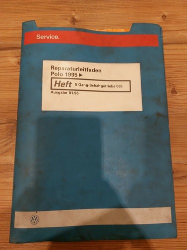 Reparaturleitfaden 5 - Gang Schaltgetriebe 085 Polo 1995 >