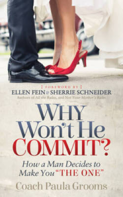 Why Wont He Commit: How a Man Decides to Make You The One - GOOD
