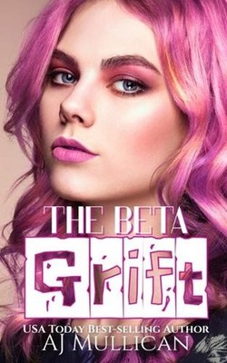 The Beta Grift by Aj Mullican Paperback Book