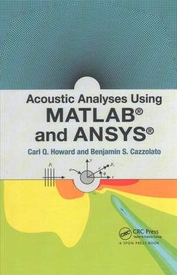 Acoustic Analyses Using Matlab and Ansys by Carl Howard (English) Paperback Book