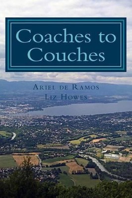 Coaches to Couches: Couchsurfing for a month in Europe by Ariel De Ramos (Englis