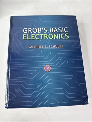 Grob's Basic Electronics 11th Edition Hardcover by Mitchel E. Schultz Book READ