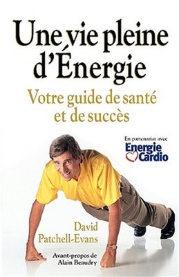 Une Vie Pleine D'Energie: Votre Guide de Sante Et de Succes (Paperback or Softba