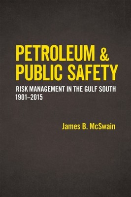 PETROLEUM & PUBLIC SAFETY by MCSWAIN, JAMES Hardback Self Help Business