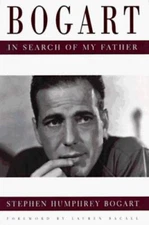 Bogart: In Search of My Father by Stephen Humphrey Bogart