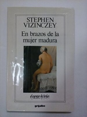 En Brazos de la Mujer Madura [Paperback] Vizinczey, Stephen