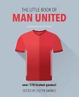 The Little Book of Man United by Justyn Barnes (Hardback, 2017)