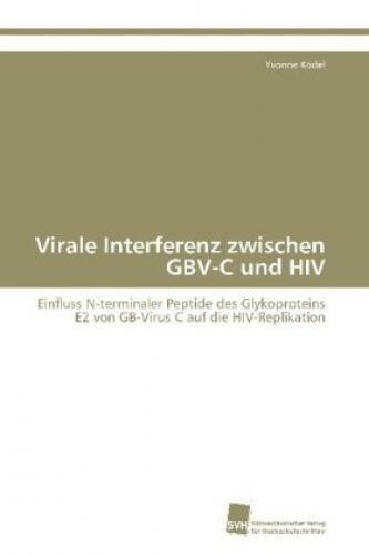 Virale Interferenz Zwischen Gbv-c Und Hiv Einfluss N-terminaler