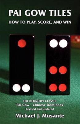 Pai Gow Tiles: How to Play, Score, and Win by Musante, Michael J., Brand New,...