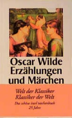 Erzählungen und Märchen. Oscar Wilde. Aus dem Engl. von Franz Blei und Christine