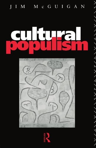 Cultural Populism,Jim McGuigan, Dr Jim Mcguigan