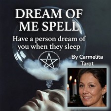Dream Of Me Spell - By Carmelita Tarot
