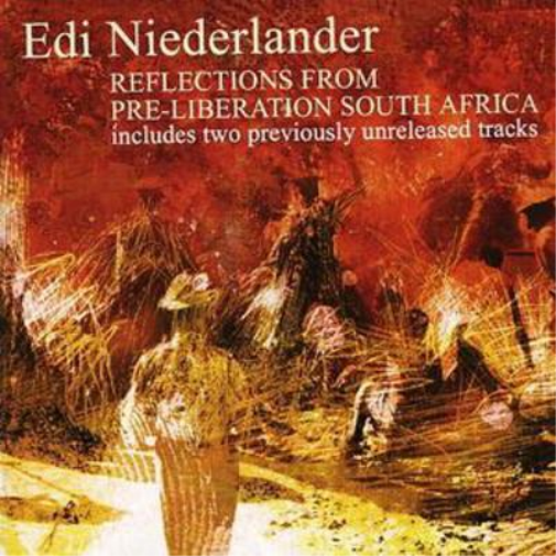 Edi Niederlander Reflections from Pre Liberation South Africa (CD) Album