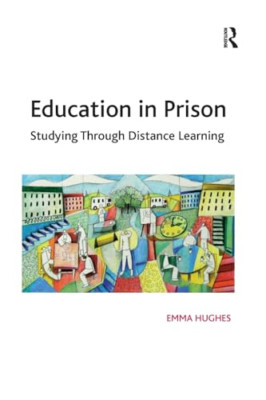 Education in Prison: Studying Through Distance Learning -  NEW Emma Hughes 2016