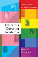 Educators Queering Academia: Critical Memoirs (Social Justice Across Contexts