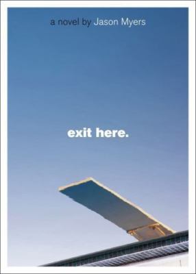 Exit Here. - 1416917489, paperback, Jason Myers