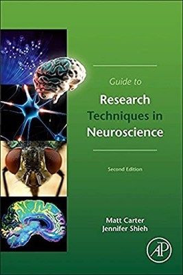 Guide to Research Techniques in Neuroscience by Jennifer C. Shieh and Matt ...