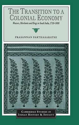 The Transition to a Colonial Economy Parthasarathi Hardback 9780521570428