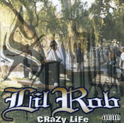 LIL ROB CRAZY LIFE NEW Rare CD Chicano Rap 