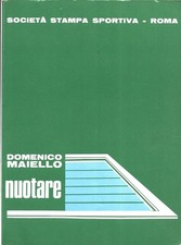 NUOTARE DOMENICO MAIELLO LIBRO EDIZ ITA SOCIETA STAMPA SPORTIVA USATO ML3 90355