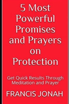 Francis Jonah 5 Most Powerful Promises and Prayers on Protection (Taschenbuch)