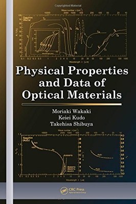PHYSICAL PROPERTIES AND DATA OF OPTICAL MATERIALS (OPTICAL By Moriaki VG
