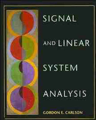 Signal and Linear System Analysis by Carlson, Gordon E.
