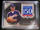 Nolan Ryan 2019 Topps Update 150th Anniversary Patch Card Texas Rangers HOF