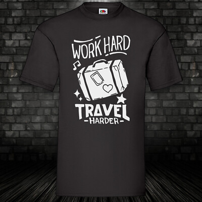 Work Hard Travel Harder T-Shirt Fun Shirt Kult Spruch Reisen S-5XL