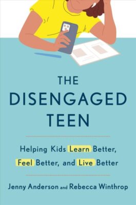 Disengaged Teen : Helping Kids Learn Better, Feel Better, and Live Better, Ha...