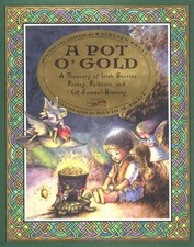 A POT O' GOLD: A TREASURY OF IRISH STORIES, POETRY, By Kathleen Krull & Hbfc VG