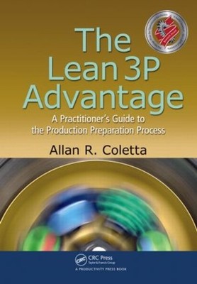 The Lean 3P Advantage: A Practitioner's Guide to the Production Preparation Proc