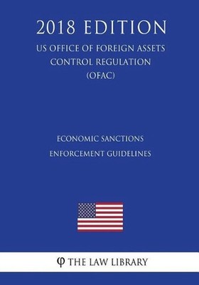 Economic Sanctions Enforcement Guidelines (US Office of Foreign Assets Control R