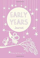 Early Years - birth to five year memory journal for a baby girl (Journals of a 