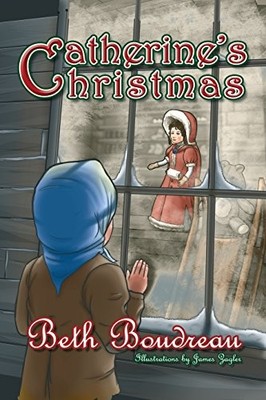 CATHERINE'S CHRISTMAS By Beth Boudreau & Larry Cavanagh **BRAND NEW**