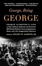 George, Being George: George Plimpton's - Paperback, by Aldrich Nelson W. - Good