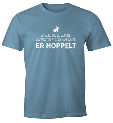 Herren T-Shirt Spruch an alle die wissen wie der Hase läuft - er hoppelt