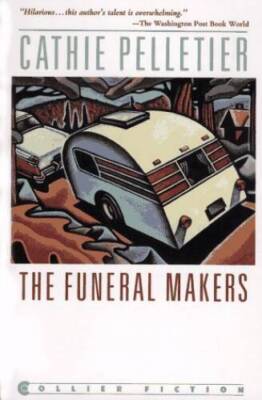 The Funeral Makers - Paperback By Cathie Pelletier - GOOD