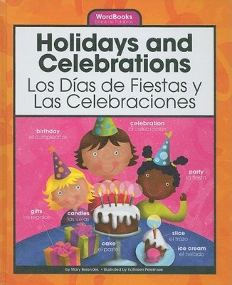 Holidays and Celebrations/ Los Das De Fiestas Y Las Celebraciones (Wordbooks...
