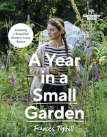 Frances Tophill - Gardeners World A Year In A Small Garden Creat - G245Z