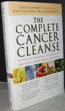 THE COMPLETE CANCER CLEANSE: A Proven Program to Detoxify and Renew Body, Mi...