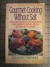 Gourmet Cooking Without Salt - Paperback By Brenner, Eleanor P. - GOOD