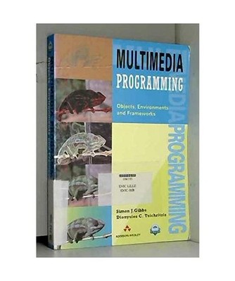 Multimedia Programming: Objects, Environments and Frameworks [ACM Press], Gibbs,