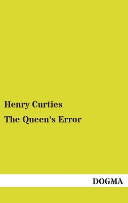 Henry Curties | The Queen's Error | Taschenbuch | Englisch (2013) | 256 S.
